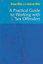 A Practical Guide to Working with Sex Offenders
