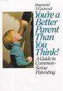 You're a Better Parent Than You Think!