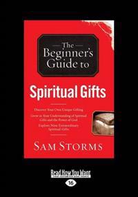 The Beginner's Guide to Spiritual Gifts (Large Print 16pt)