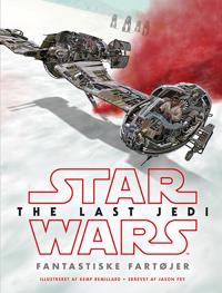 STAR WARS? - The Last Jedi - Fantastiske fartøjer