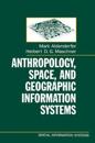 Anthropology, Space, and Geographic Information Systems