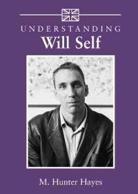 Understanding Will Self
