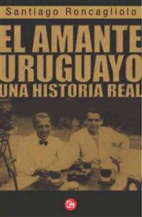 El Amante Uruguayo = The Uruguayan Lover