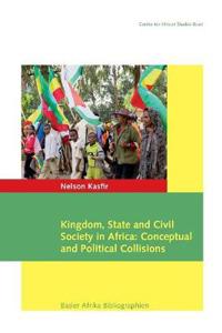Kingdom, State and Civil Society in Africa: Conceptual and Political Collisions