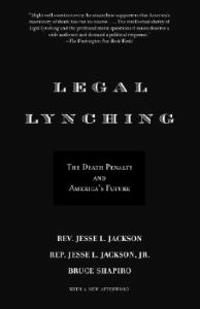Legal Lynching: The Death Penalty and America's Future