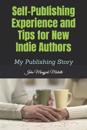 Self-Publishing Experience and Tips for new indie authors