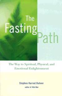 Fasting Path: The Way To Spiritual, Physical & Emotional Enl