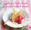 Mother's Little Book of Home-baked Treats