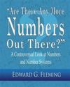 "Are There Any More Numbers Out There?": A Controversial Look at Numbers and Number Systems