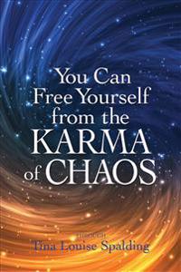 You Can Free Yourself from the Karma of Chaos