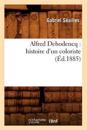 Alfred Dehodencq: Histoire d'Un Coloriste (?d.1885)