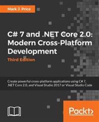 C# 7.1 and .Net Core 2.0 - Modern Cross-Platform Development - Third Edition