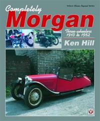 Completely morgan - three wheelers 1910-1952