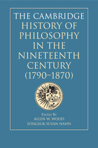 The Cambridge History of Philosophy in the Nineteenth Century (1790-1870)