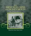 The Mendelssohns on Honeymoon