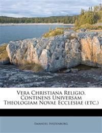 Vera Christiana Religio, Continens Universam Theologiam Novae Ecclesiae (etc.)