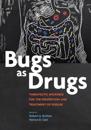 Bugs as Drugs