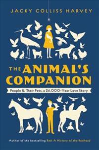 The Animal's Companion: People & Their Pets, a 26,000-Year Love Story