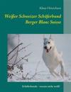 WeiÃ¯Â¿Â½er Schweizer SchÃ¯Â¿Â½ferhund