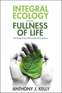 Integral Ecology and the Fullness of Life