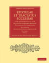 Epistulae et Tractatus Ecclesiae cum Reformationis tum Ecclesiae Londino-Batavae Historiam Illustrantes 2 Part Set