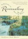 Riverwalking: Reflections on Moving Water
