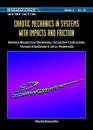 Chaotic Mechanics In Systems With Impacts And Friction