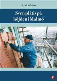 Sven plåtis på höjden i Malmö