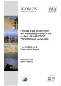 Heritage Sites of Astronomy and Archaeoastronomy in the Context of the UNESCO World Heritage Convention - A Thematic Study. Volume 2