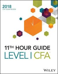 Wiley 11th Hour Guide for 2018, Level I CFA Exam