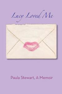 Lucy Loved Me - A Memoir