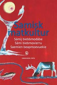 Samisk matkultur : Sámij biebbmodábe Sámi biebmovierru Saemien beapmoevuekie