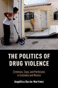The Politics of Drug Violence