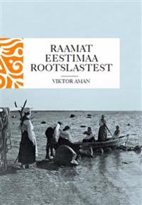 Raamat eestimaa rootslastest. kultuurilooline ülevaade