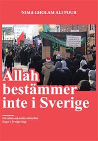 Allah bestämmer inte i Sverige