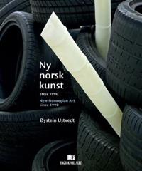 Ny norsk kunst = New Norwegian art since 1990 - Øystein Ustvedt | Inprintwriters.org
