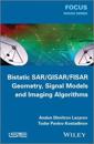 Bistatic SAR / GISAR / FISAR Geometry, Signal Models and Imaging Algorithms
