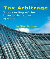 Tax Arbitrage: Trawling the International Tax System