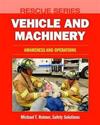 Rescue Series: Vehicle Rescue: Awareness, Operations, And Technician