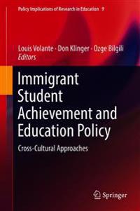 Immigrant Student Achievement and Education Policy