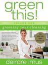 Green This! Volume 1: Greening Your Cleaning