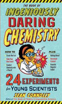 Book of Ingeniously Daring Chemistry