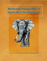 Mastering PostgreSQL in Application Development