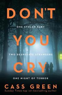 Dont you cry - the gripping new psychological thriller from the bestselling