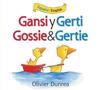 Gansi Y Gerti/Gossie and Gertie Board Book: Bilingual English-Spanish