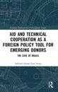 Aid and Technical Cooperation as a Foreign Policy Tool for Emerging Donors