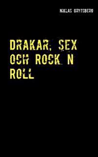 Drakar, sex och Rock n Roll