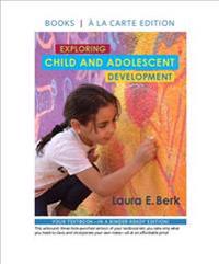 Exploring Child & Adolescent Development, Books a la Carte Edition