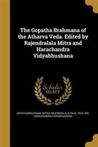 GOPATHA BRAHMANA OF THE ATHARV