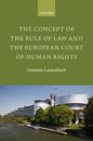 The Concept of the Rule of Law and the European Court of Human Rights